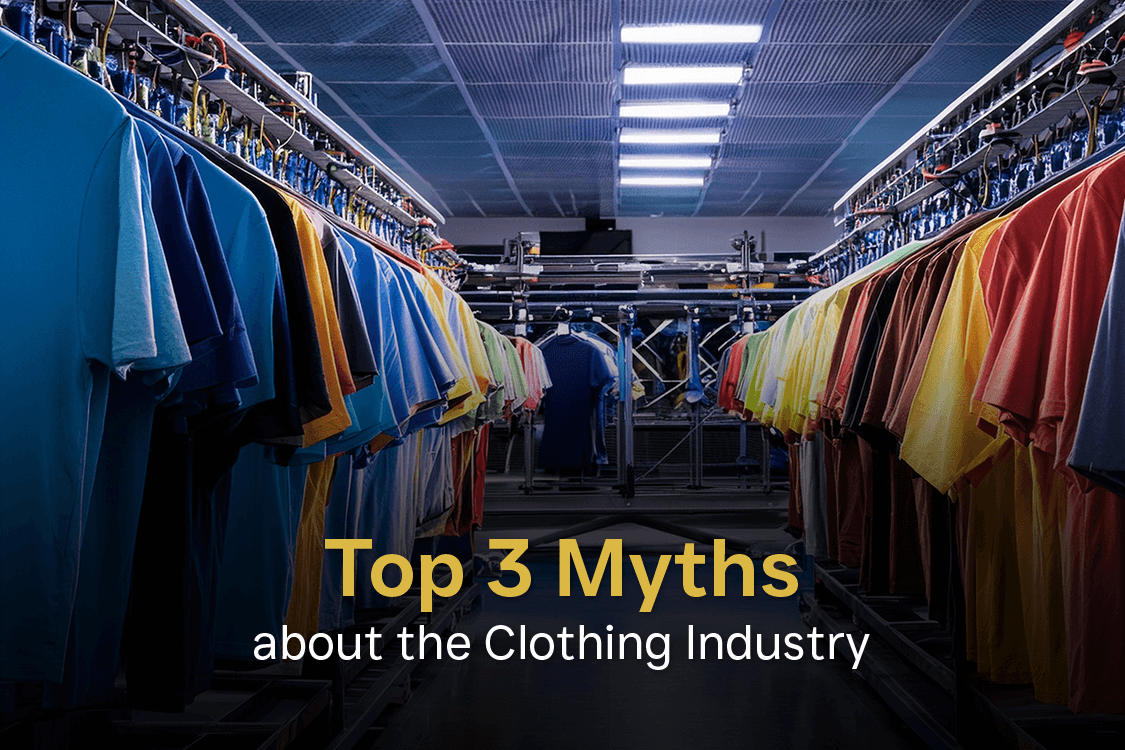 Top 3 Myths about the Clothing Industry