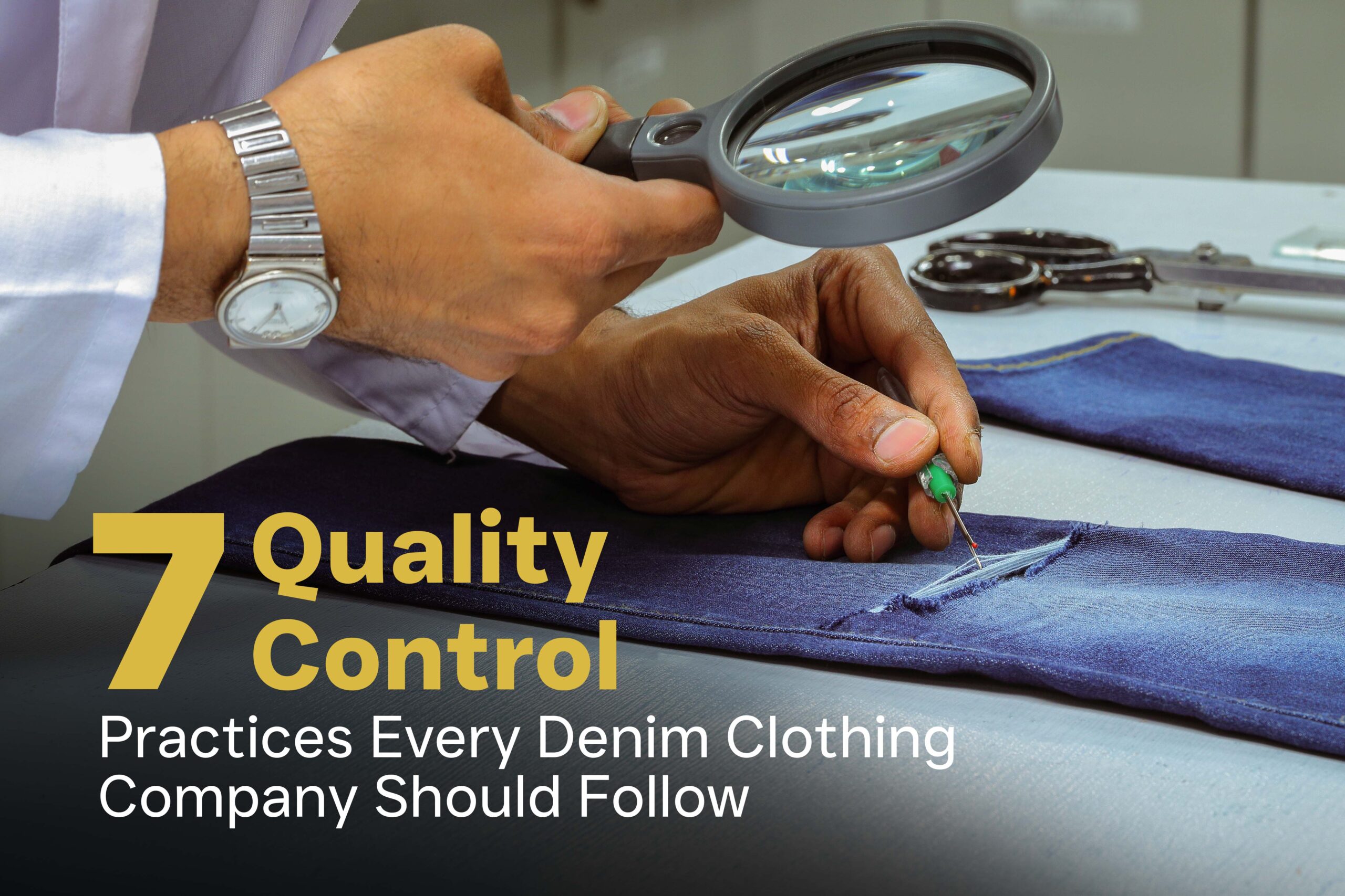 7 Tips for Every Denim Clothing Company to Ensure Quality Control